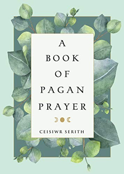 A Book of Pagan Prayer front cover by Ceisiwr Serith, ISBN: 1578636493