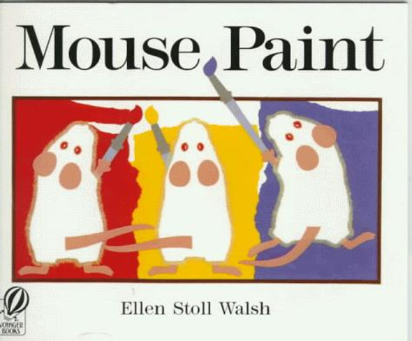 Mouse Paint front cover by Ellen Stoll Walsh, ISBN: 0152001182