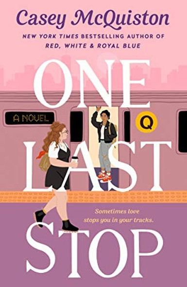 One Last Stop front cover by Casey McQuiston, ISBN: 1250244498