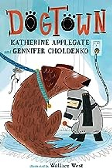 Dogtown 1 front cover by Katherine Applegate,Gennifer Choldenko, ISBN: 1250811600