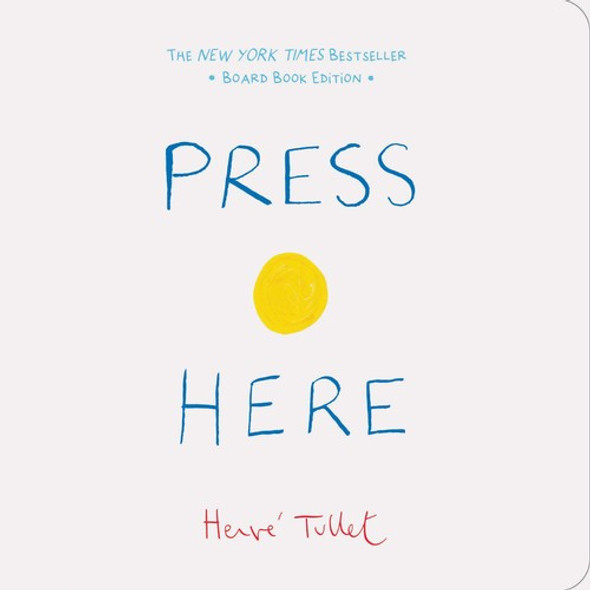 Press Here (Board Book) front cover by Herve Tullet, ISBN: 1452178593