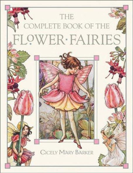 The Complete Book of the Flower Fairies front cover by Cicely Mary Barker, ISBN: 0723248397