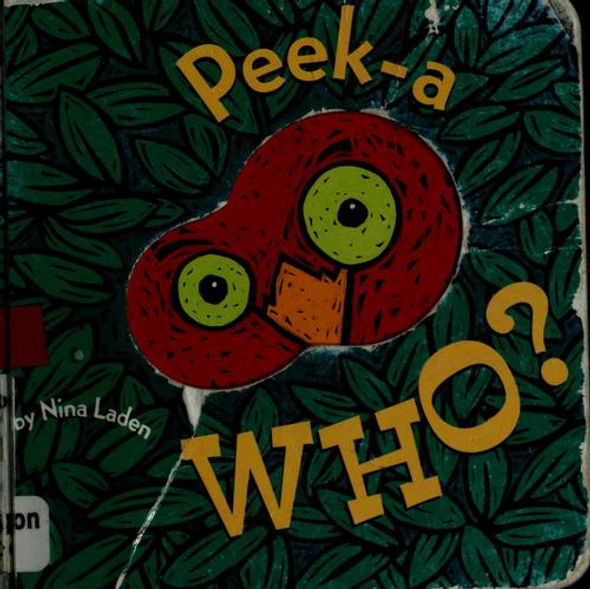 Peek-A-Who front cover by Nina Laden, ISBN: 0811826023