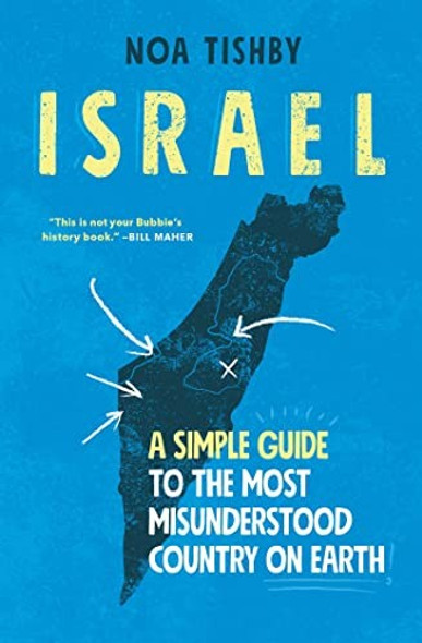 Israel: A Simple Guide to the Most Misunderstood Country on Earth front cover by Noa Tishby, ISBN: 1982144947