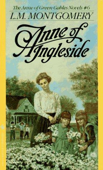 Anne of Ingleside 6 Anne of Green Gables front cover by L.M. Montgomery, ISBN: 0553213156