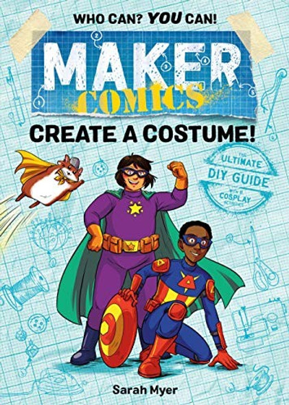 Maker Comics: Create a Costume! front cover by Sarah Myer, ISBN: 1250152089