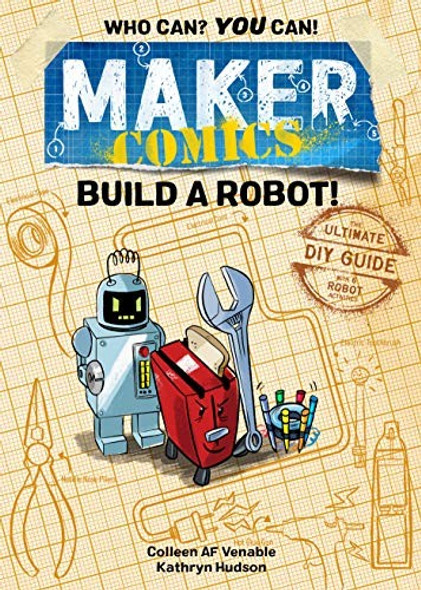 Build a Robot! (Maker Comics) front cover by Colleen AF Venable, ISBN: 125015216X