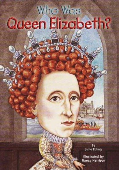 Who Was Queen Elizabeth? front cover by June Eding, ISBN: 0448448394