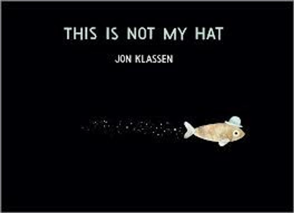 This Is Not My Hat front cover by Jon Klassen, ISBN: 0763655996