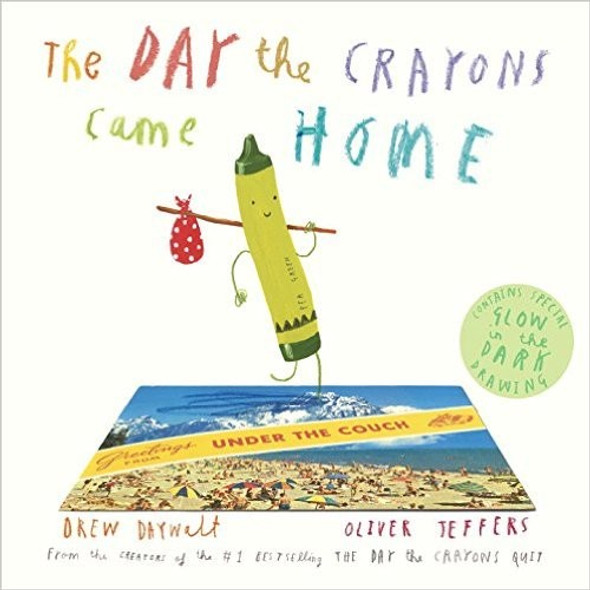 The Day the Crayons Came Home front cover by Drew Daywalt, Oliver Jeffers, ISBN: 0399172750
