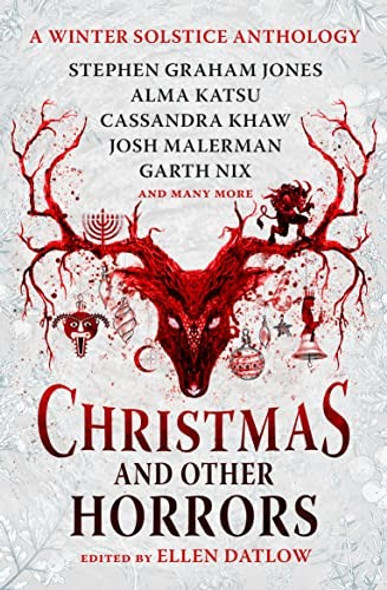 Christmas and Other Horrors: An Anthology of Solstice Horror front cover by Garth Nix,Josh Malerman,Alma Katsu,Stephen Graham Jones, ISBN: 1803363266
