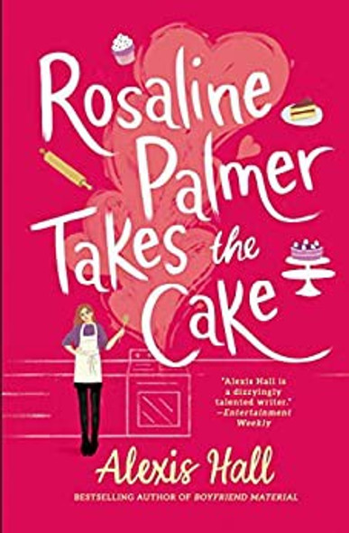 Rosaline Palmer Takes the Cake front cover by Alexis Hall, ISBN: 1538703327