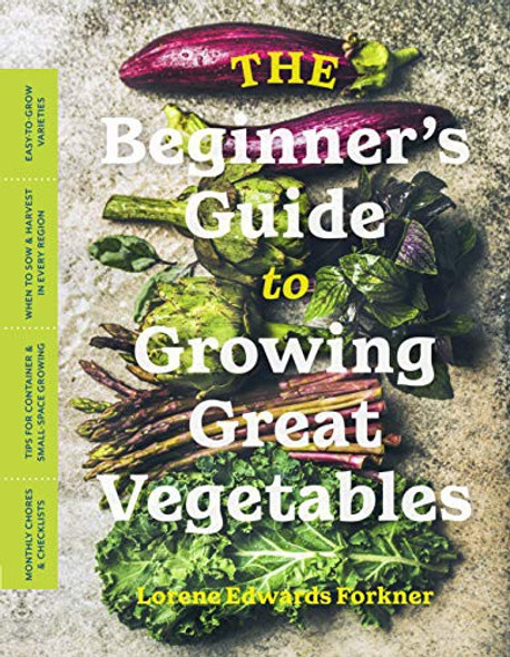 The Beginner’s Guide to Growing Great Vegetables front cover by Lorene Edwards Forkner, ISBN: 1643260855