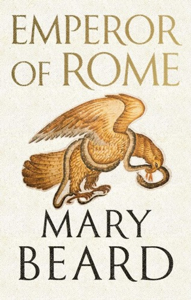 Emperor of Rome: Ruling the Ancient Roman World front cover by Mary Beard, ISBN: 0871404222