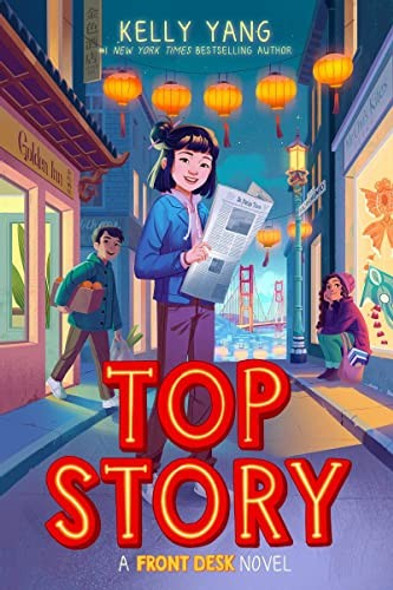 Top Story (Front Desk #5) front cover by Kelly Yang, ISBN: 1338858394
