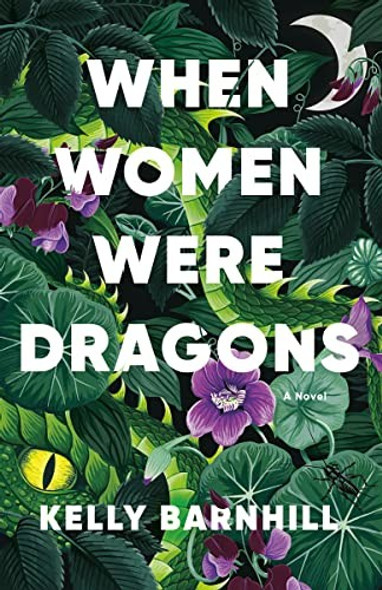 When Women Were Dragons front cover by Kelly Barnhill, ISBN: 0593466578