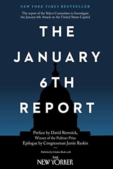 The January 6th Report front cover by David Remnick, Jamie Raskin, ISBN: 1250877520