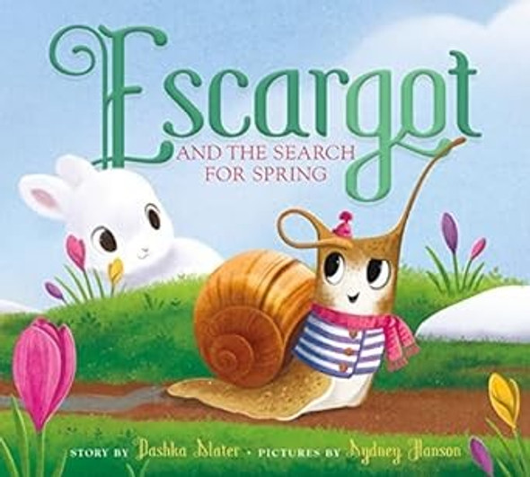 Escargot and the Search for Spring front cover by Dashka Slater, ISBN: 0374314276