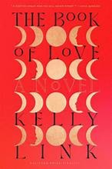 The Book of Love: A Novel front cover by Kelly Link, ISBN: 0812996585