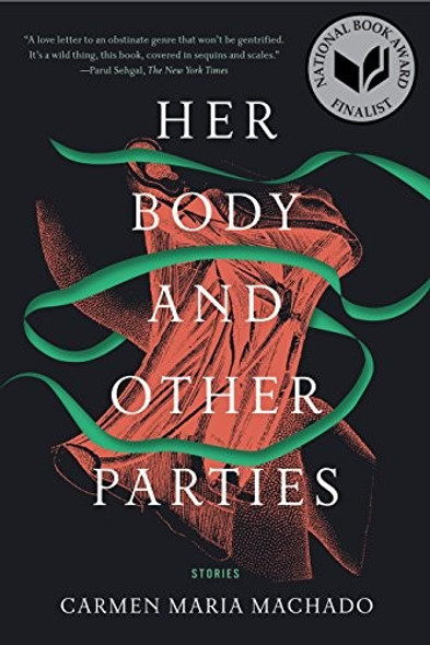 Her Body and Other Parties: Stories front cover by Carmen Maria Machado, ISBN: 155597788X