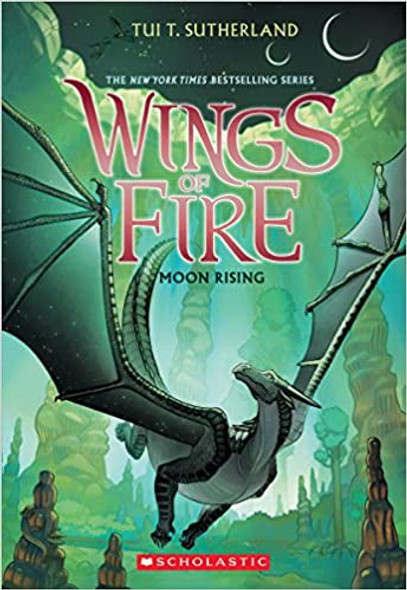 Moon Rising 6 Wings of Fire front cover by Tui T. Sutherland, ISBN: 0545685362