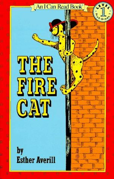 The Fire Cat (I Can Read!, Level 1) front cover by Esther Averill, ISBN: 0064440389