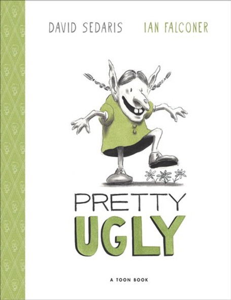 Pretty Ugly (Toon Books) front cover by David Sedaris, ISBN: 166266527X
