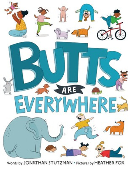 Butts Are Everywhere front cover by Jonathan Stutzman, ISBN: 0525514511