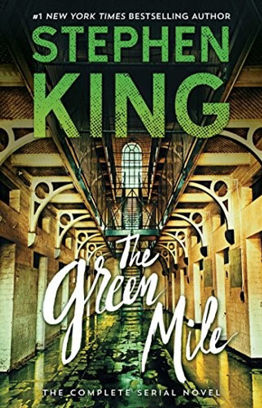 The Green Mile: The Complete Serial Novel front cover by Stephen King, ISBN: 1501192264