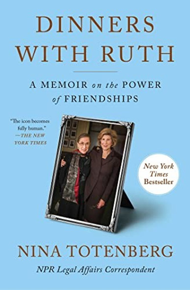 Dinners with Ruth: A Memoir on the Power of Friendships front cover by Nina Totenberg, ISBN: 198218809X