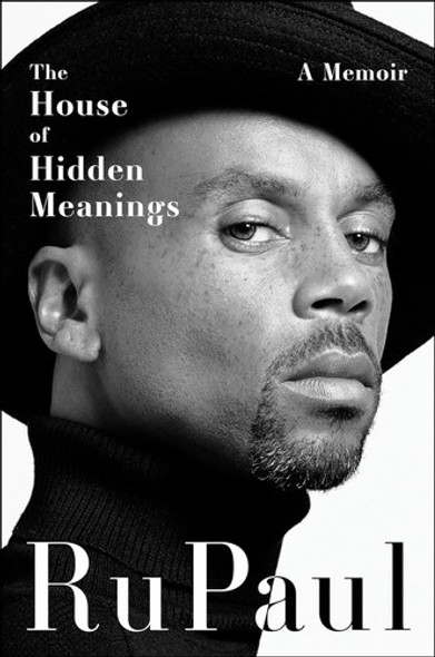 The House of Hidden Meanings: A Memoir front cover by RuPaul, ISBN: 0063263904
