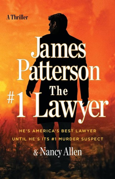 The #1 Lawyer: Move over Grisham, Patterson’s Greatest Legal Thriller Ever front cover by James Patterson,Nancy Allen, ISBN: 0316499676