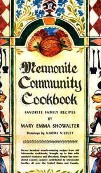 Mennonite Community Cookbook: 65th Anniversary Edition front cover by Mary Emma Showalter, ISBN: 0836199456