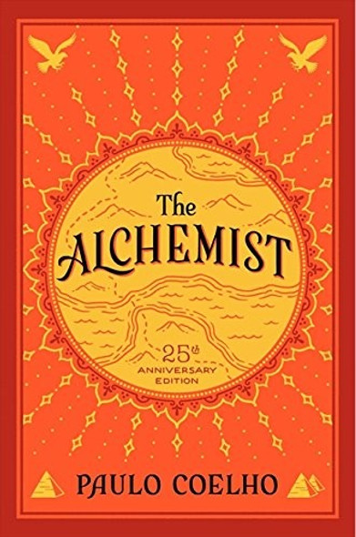 The Alchemist, 25th Anniversary: a Fable About Following Your Dream front cover by Coelho, Paulo, ISBN: 0062315005