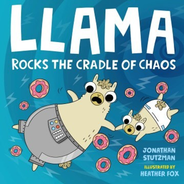 Llama Rocks the Cradle of Chaos 3 Llama front cover by Jonathan Stutzman, ISBN: 1250776767