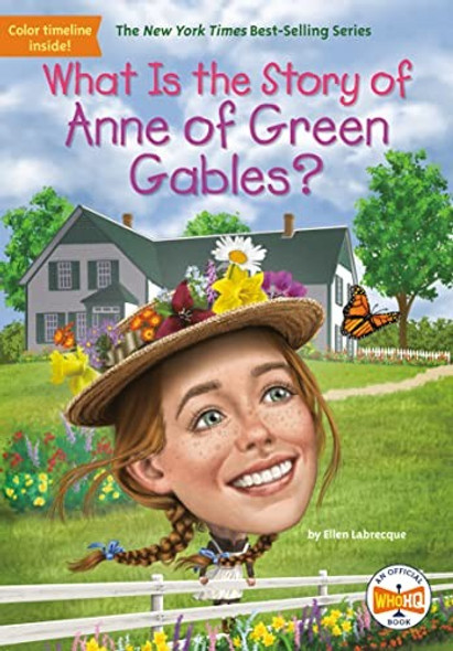What Is the Story of Anne of Green Gables? front cover by Who HQ,Ellen Labrecque, ISBN: 0593382528