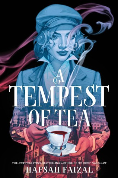 A Tempest of Tea (Blood and Tea) front cover by Hafsah Faizal, ISBN: 0374389403