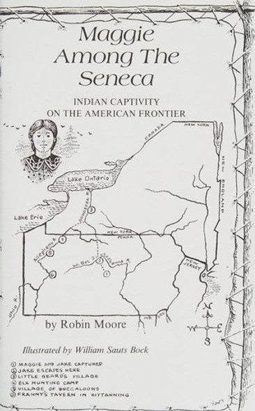 Maggie Among the Seneca: Indian Captivity on the American Frontier front cover by Robin Moore, ISBN: 0961343338