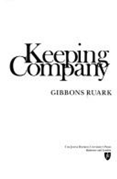 Keeping Company (Johns Hopkins: Poetry and Fiction) front cover by Gibbons Ruark, ISBN: 0801830427