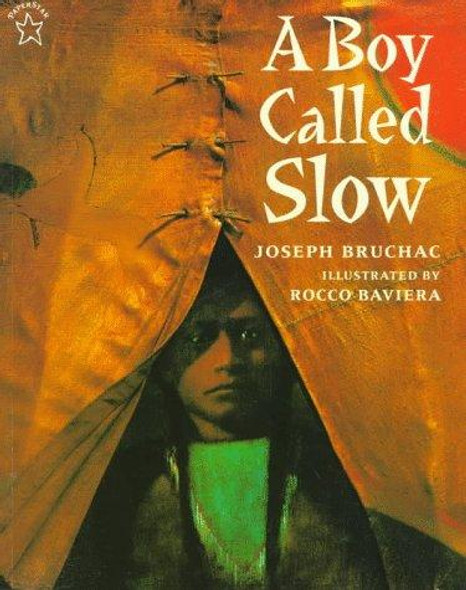 A Boy Called Slow: the True Story of Sitting Bull front cover by Joseph Bruchac, Rocco Baviera, ISBN: 069811616X