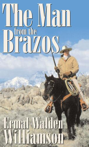 The Man from the Brazos front cover by Ermal Walden Williamson, ISBN: 1931643024