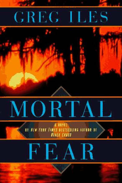 Mortal Fear front cover by Greg Iles, ISBN: 0525937927