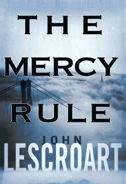 The Mercy Rule front cover by John Lescroart, ISBN: 0385316585