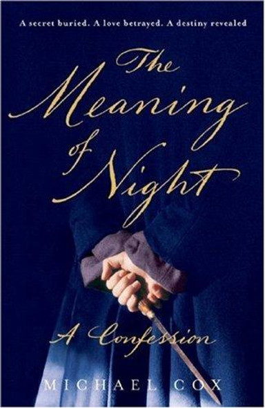 The Meaning of Night: A Confession front cover by Michael Cox, ISBN: 0393062031