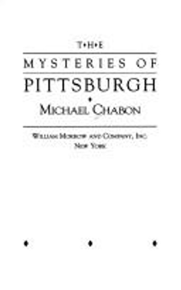 The Mysteries of Pittsburgh front cover by Michael Chabon, ISBN: 0688076327