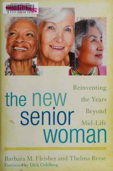 The New Senior Woman: Reinventing the Years Beyond Mid-Life front cover by Barbara M. Fleisher, Thelma Reese, ISBN: 1442223561