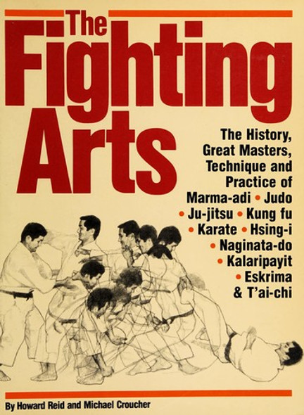 The Fighting Arts: Great Masters of the Martial Arts front cover by Michael Croucher, Howard Reid, ISBN: 0671472739