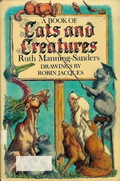 A Book of Cats and Creatures front cover by Ruth Manning-Sanders, ISBN: 0525267735