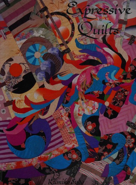 Expressive Quilts front cover by Kumiko Sudo, ISBN: 0962377805