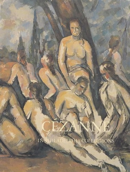 Cezanne In Philadelphia Collections front cover by Joseph J Rishel, ISBN: 0876330553